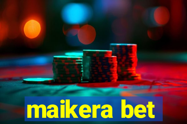 maikera bet